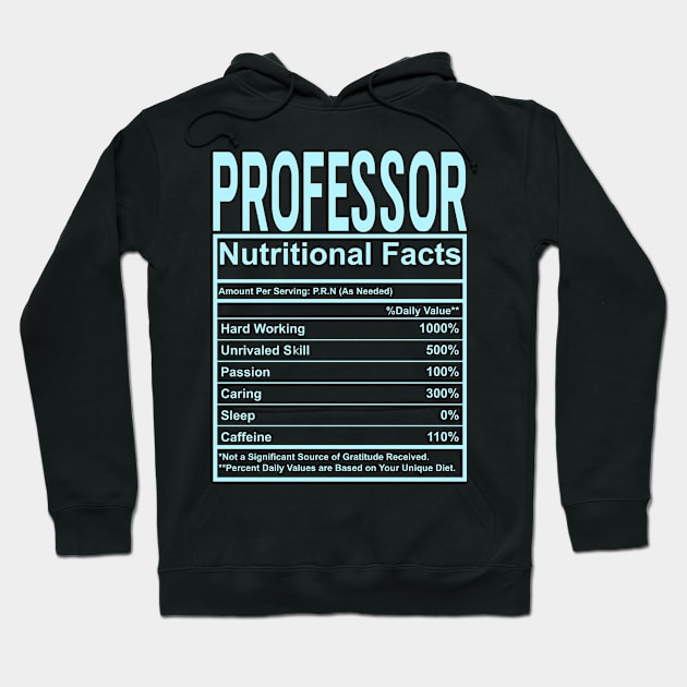 Funny Nutrition Facts Professor Hoodie by dennex85